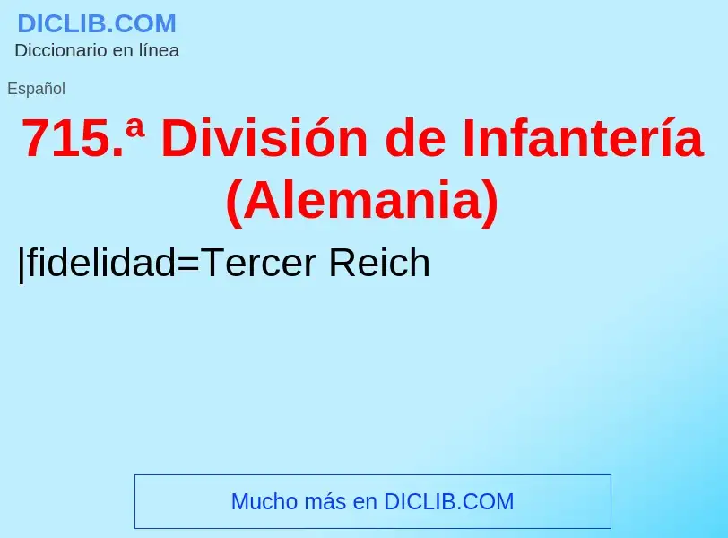 Τι είναι 715.ª División de Infantería (Alemania) - ορισμός