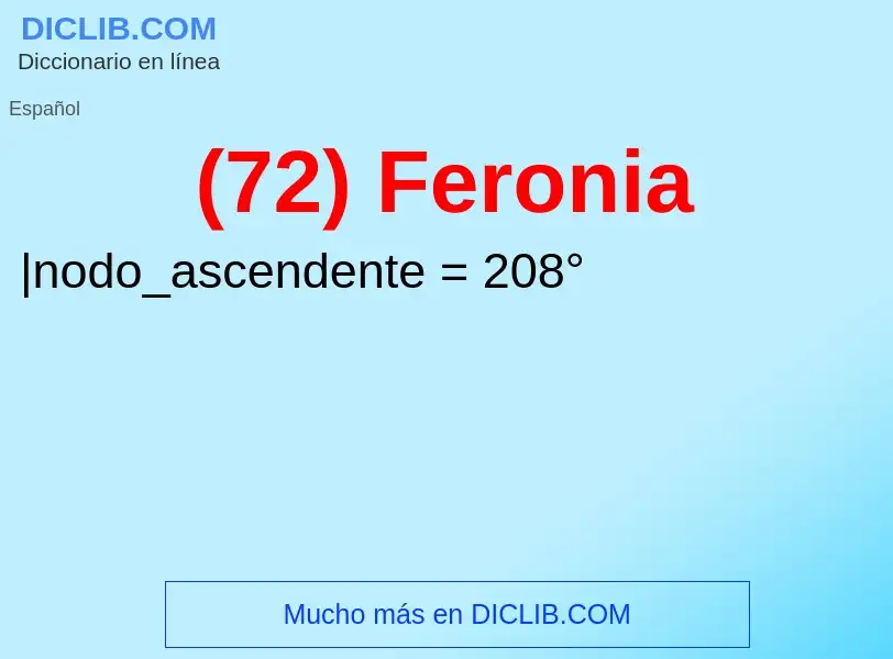 O que é (72) Feronia - definição, significado, conceito