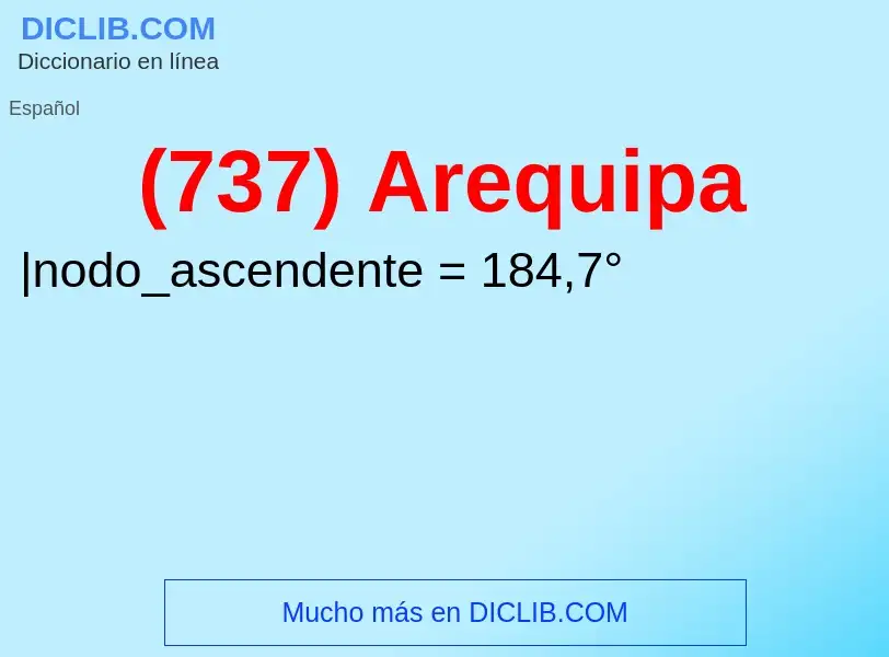 O que é (737) Arequipa - definição, significado, conceito