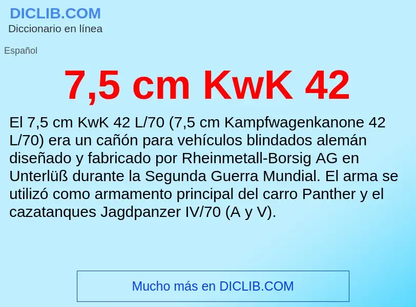 Qu'est-ce que 7,5 cm KwK 42 - définition