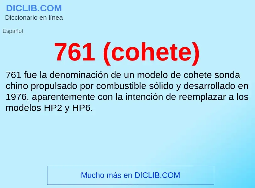 Wat is 761 (cohete) - definition