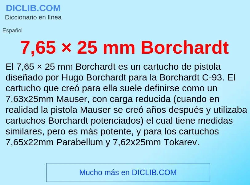 Что такое 7,65 × 25 mm Borchardt - определение