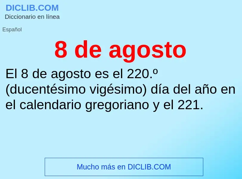 O que é 8 de agosto - definição, significado, conceito