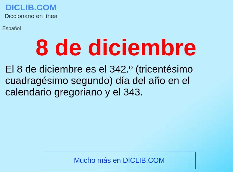 O que é 8 de diciembre - definição, significado, conceito