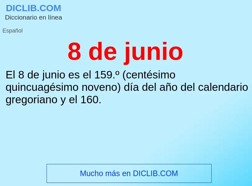 ¿Qué es 8 de junio? - significado y definición