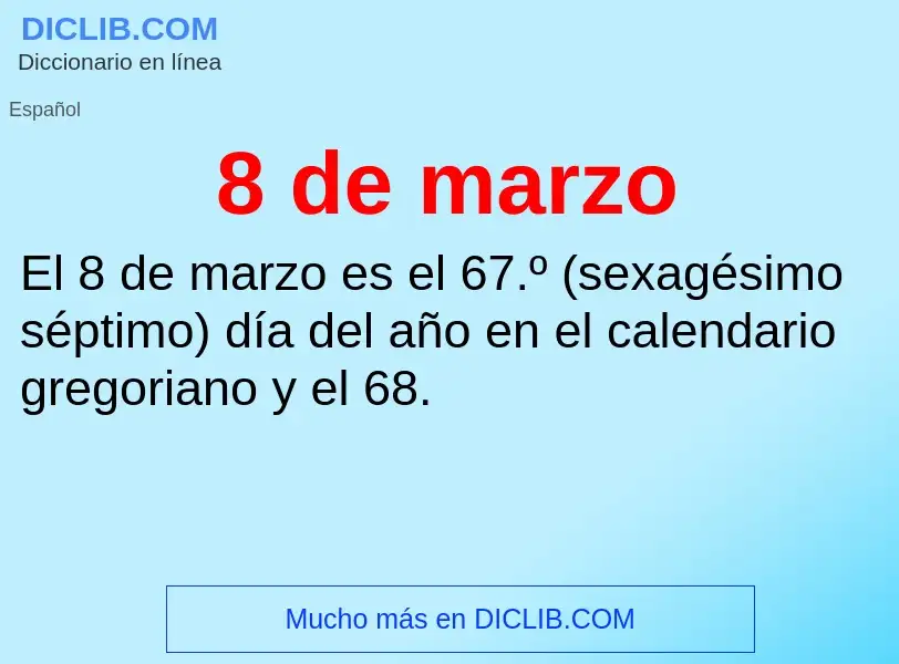 O que é 8 de marzo - definição, significado, conceito