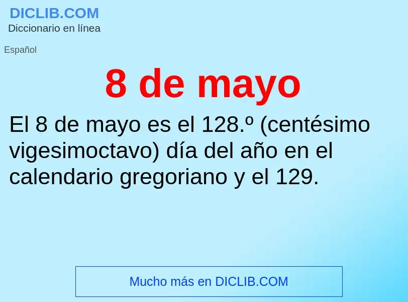 O que é 8 de mayo - definição, significado, conceito