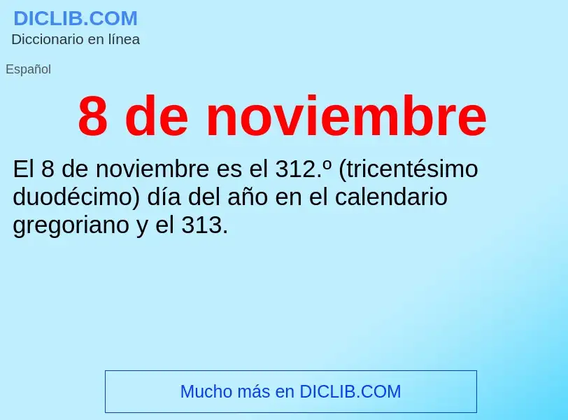 O que é 8 de noviembre - definição, significado, conceito