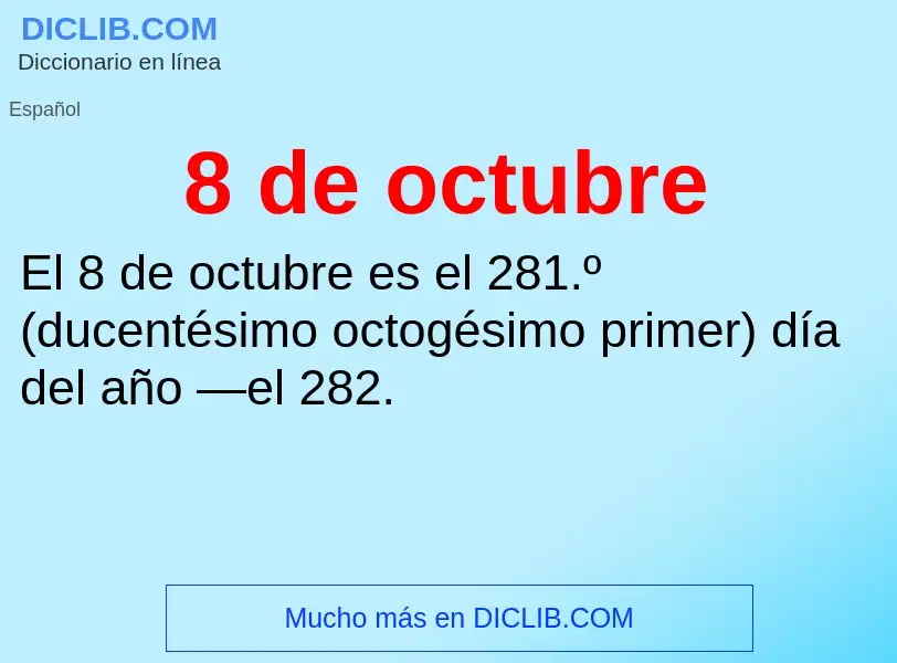 O que é 8 de octubre - definição, significado, conceito