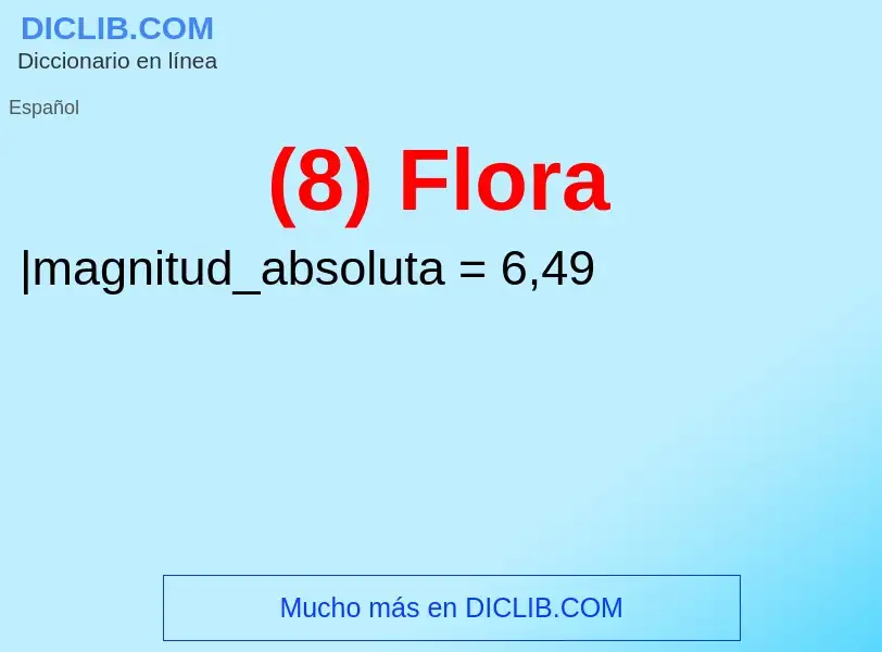 O que é (8) Flora - definição, significado, conceito