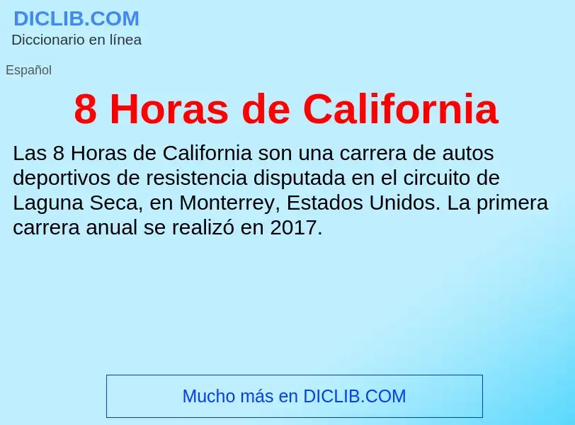 Qu'est-ce que 8 Horas de California - définition