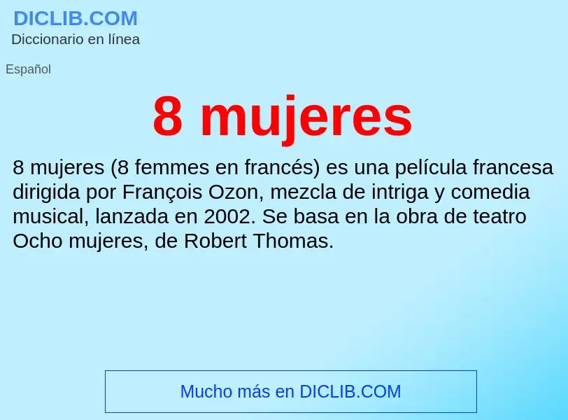 ¿Qué es 8 mujeres? - significado y definición