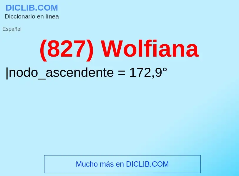 O que é (827) Wolfiana - definição, significado, conceito