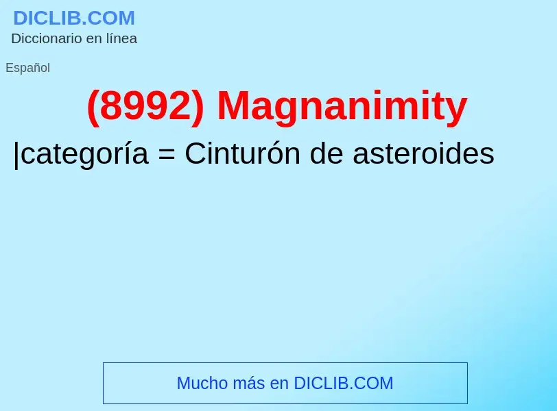 Wat is (8992) Magnanimity - definition