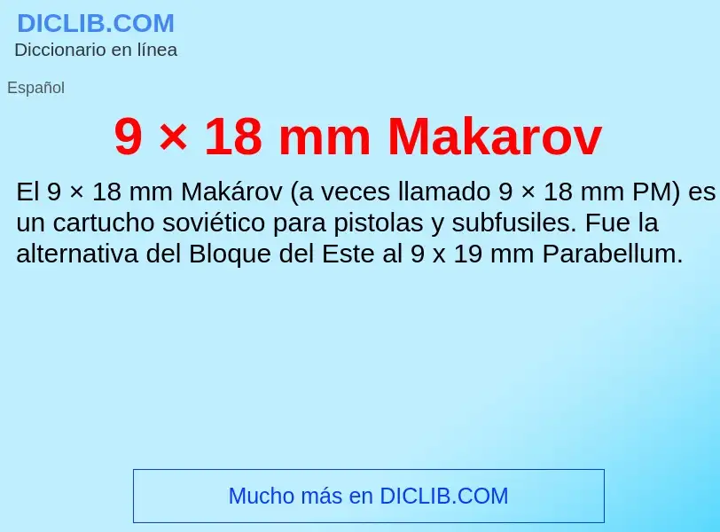 Qu'est-ce que 9 × 18 mm Makarov - définition