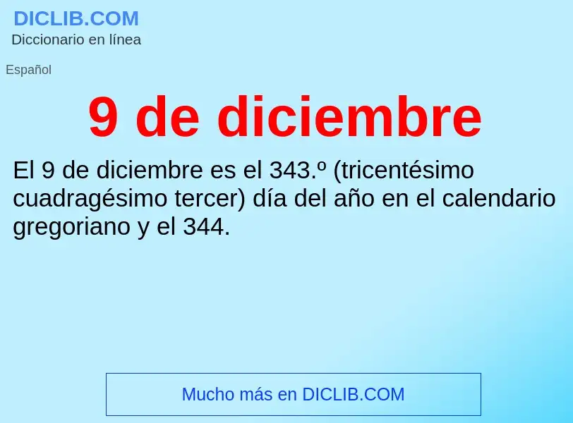 O que é 9 de diciembre - definição, significado, conceito