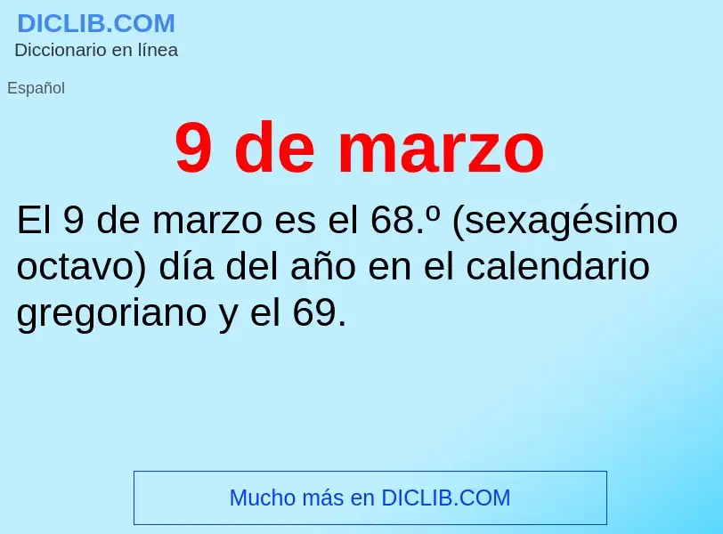 O que é 9 de marzo - definição, significado, conceito