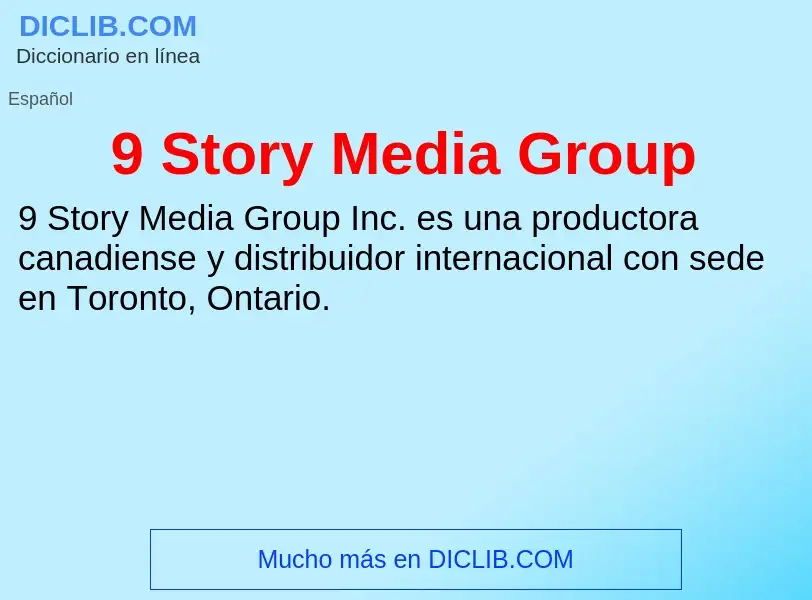 Was ist 9 Story Media Group - Definition