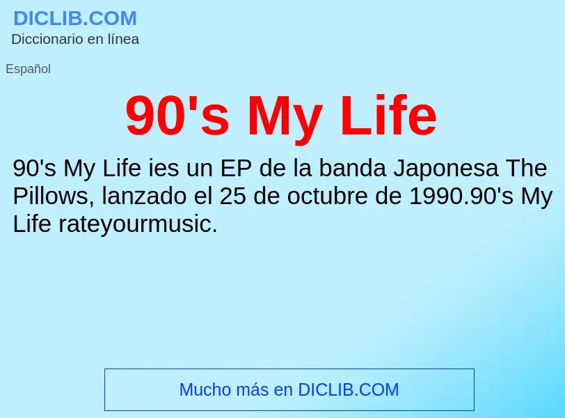 Qu'est-ce que 90's My Life - définition