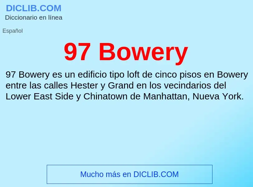 O que é 97 Bowery - definição, significado, conceito