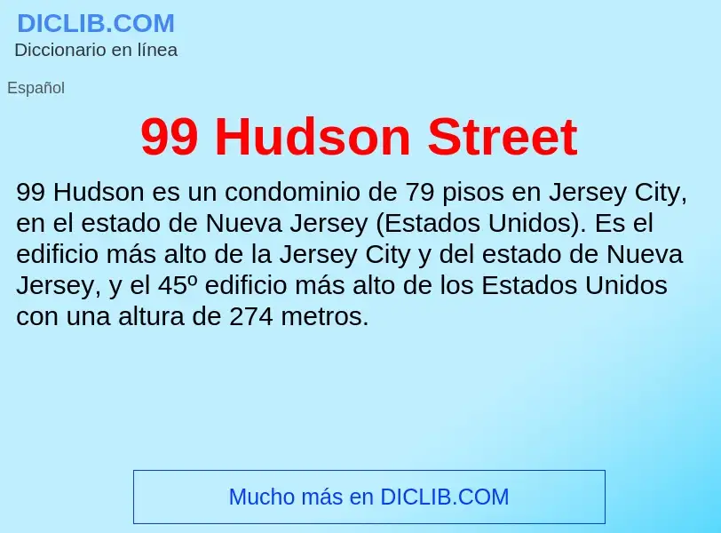 O que é 99 Hudson Street - definição, significado, conceito