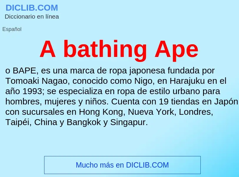 O que é A bathing Ape - definição, significado, conceito