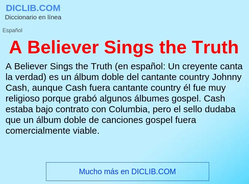 O que é A Believer Sings the Truth - definição, significado, conceito