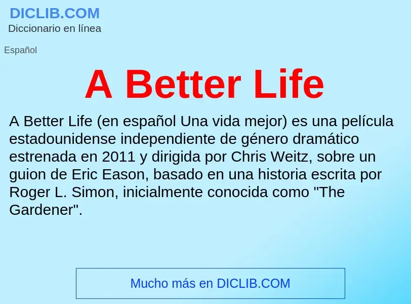 O que é A Better Life - definição, significado, conceito