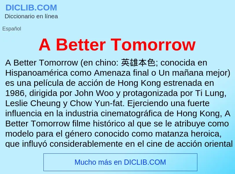 O que é A Better Tomorrow - definição, significado, conceito