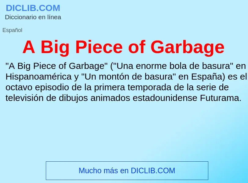 O que é A Big Piece of Garbage - definição, significado, conceito