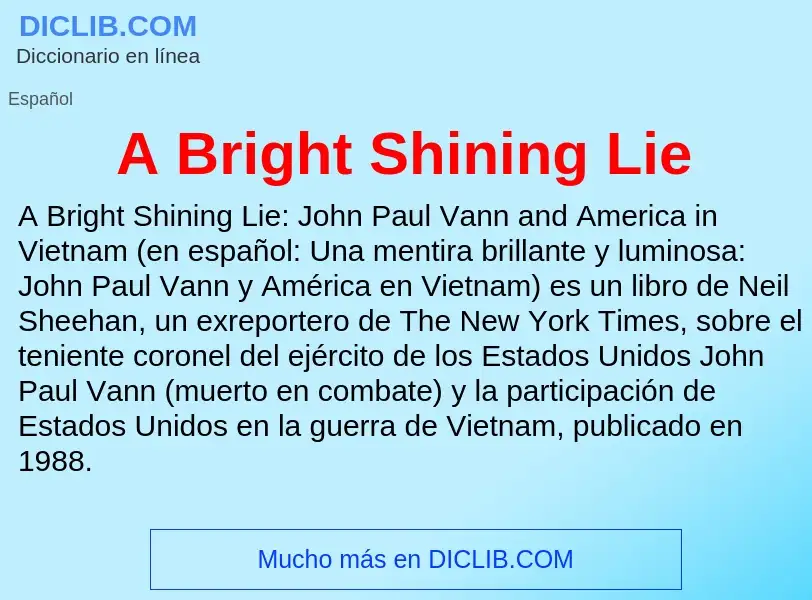 Qu'est-ce que A Bright Shining Lie - définition