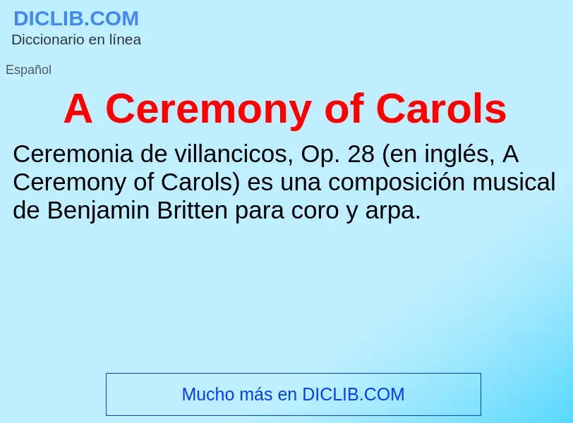 O que é A Ceremony of Carols - definição, significado, conceito