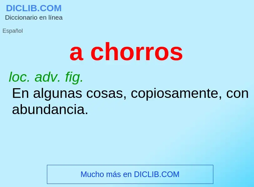 Was ist a chorros - Definition