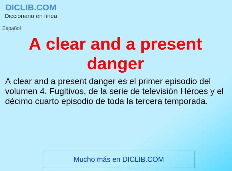 O que é A clear and a present danger - definição, significado, conceito