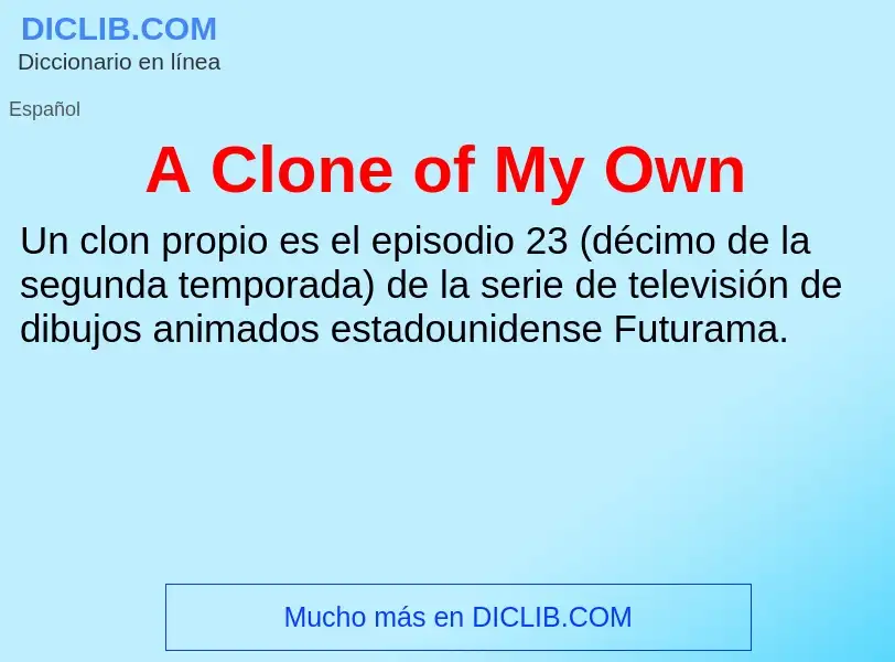 What is A Clone of My Own - definition