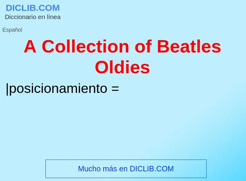 Что такое A Collection of Beatles Oldies - определение