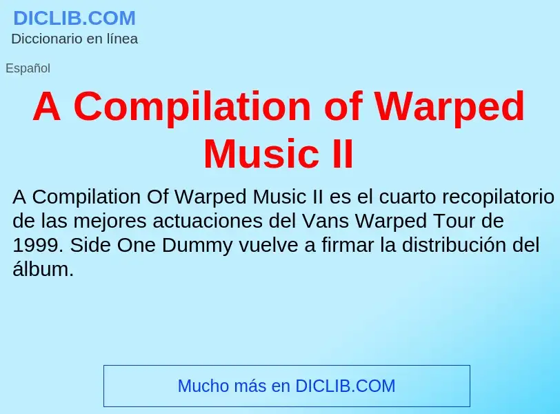 Τι είναι A Compilation of Warped Music II - ορισμός