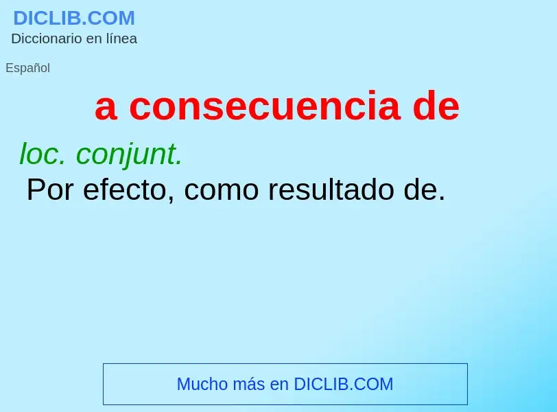 O que é a consecuencia de - definição, significado, conceito