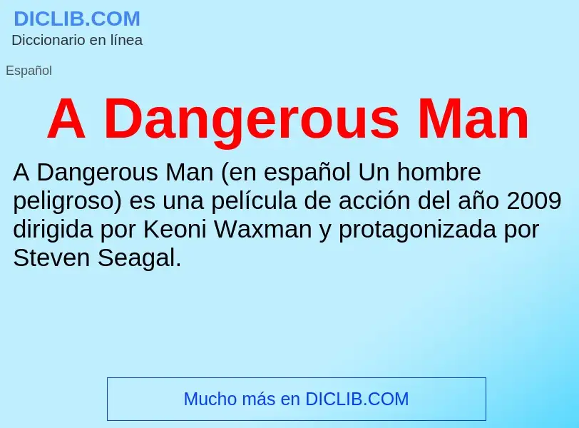 Wat is A Dangerous Man - definition