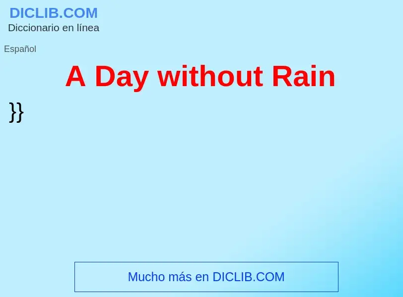 Che cos'è A Day without Rain - definizione