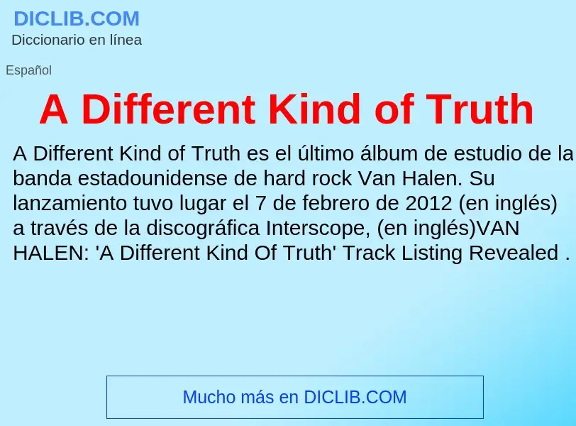 Qu'est-ce que A Different Kind of Truth - définition