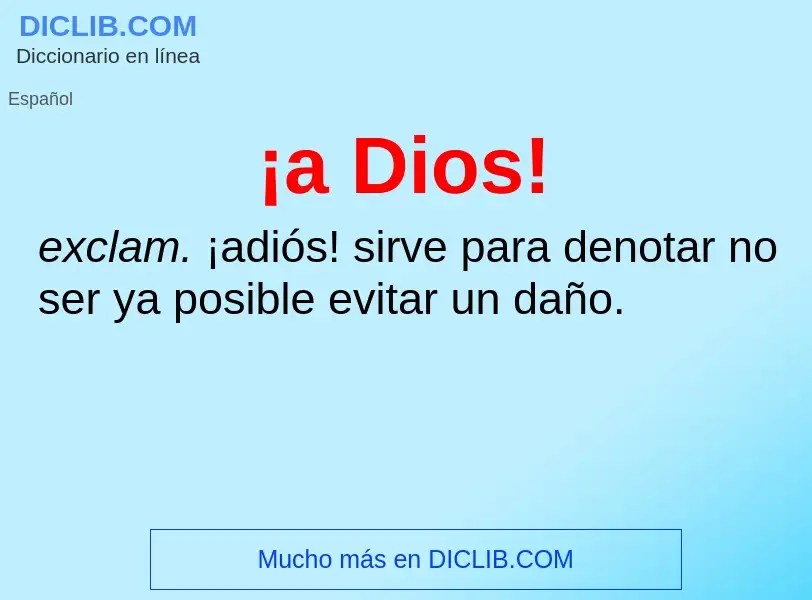 Was ist ¡a Dios! - Definition