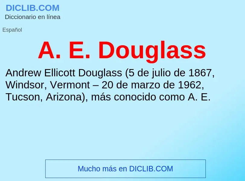 What is A. E. Douglass - definition