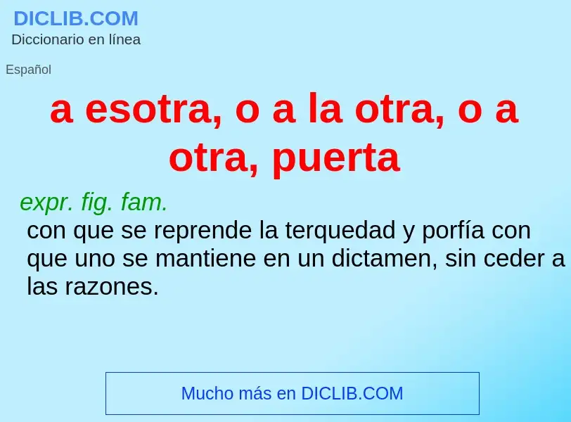 Что такое a esotra, o a la otra, o a otra, puerta - определение
