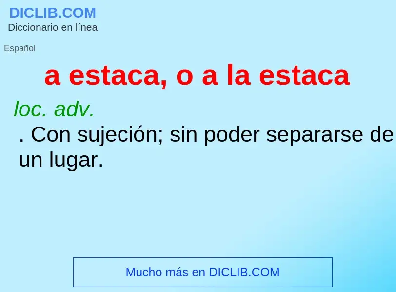 ¿Qué es a estaca, o a la estaca? - significado y definición