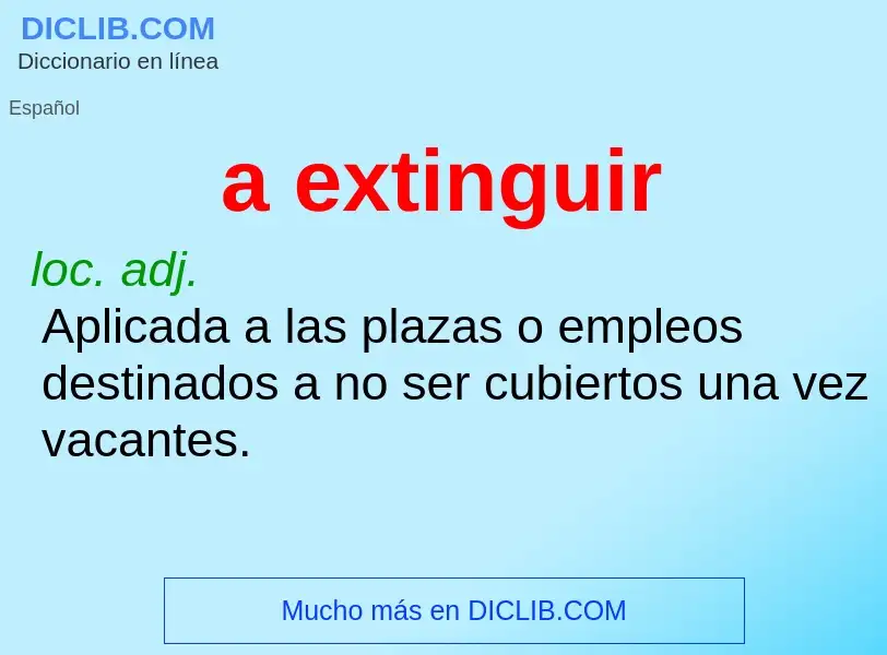 O que é a extinguir - definição, significado, conceito