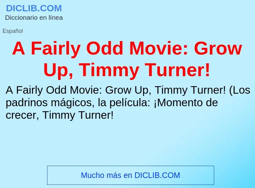 Τι είναι A Fairly Odd Movie: Grow Up, Timmy Turner! - ορισμός