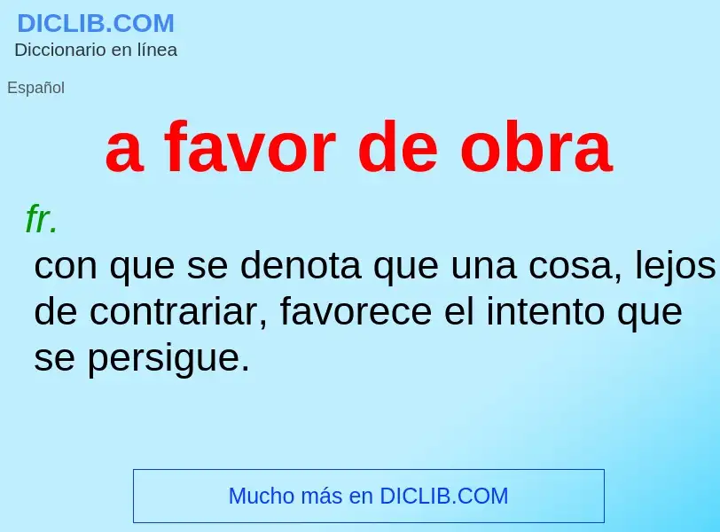 Wat is a favor de obra - definition