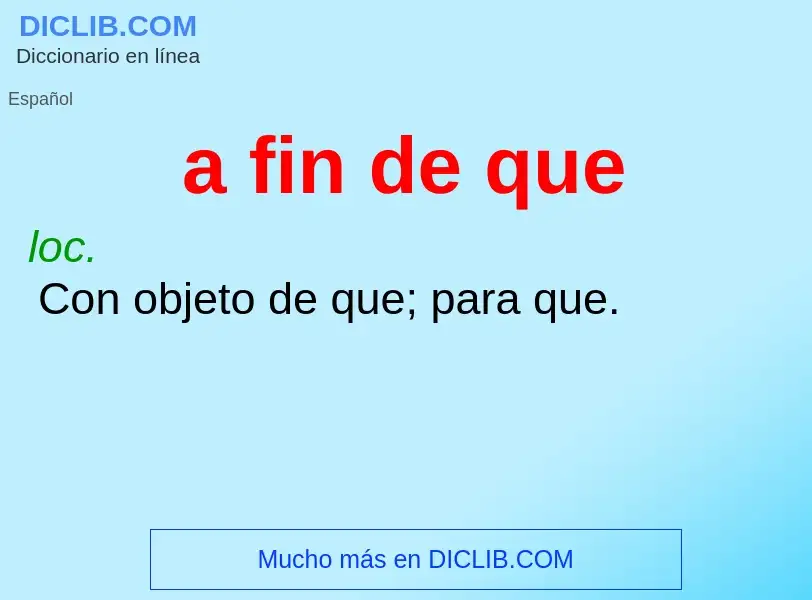 O que é a fin de que - definição, significado, conceito