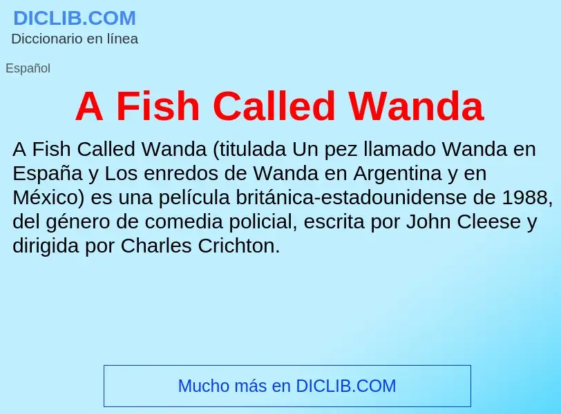 O que é A Fish Called Wanda - definição, significado, conceito